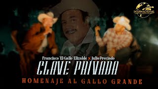 Francisco El Gallo Elizalde, Julio Preciado - Clave Privada (Video Oficial)