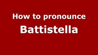 How to pronounce Battistella