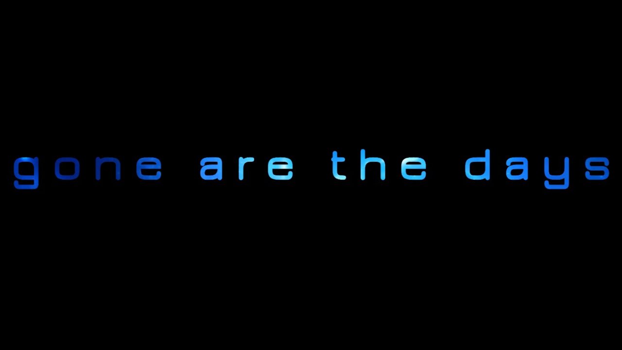 Gone Are the Days trailer