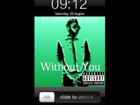 Kai Johnson the ArtisticSoul - Without You ft Glen
