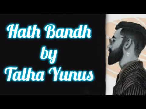 Hath Bandh by Talha Yunus rap song lyrics