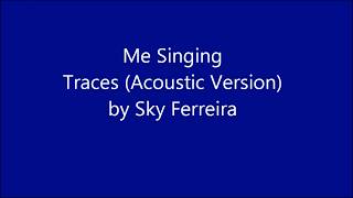 Sky Ferreira - Traces (JNDoe Cover)