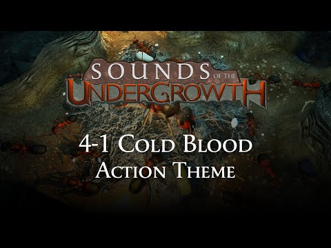 Sounds of the Undergrowth - Cold Blood Action Theme - Empires of the Undergrowth OST