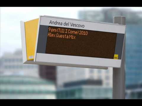 Andrea del Vescovo - 9 pm ' Till I Come ' 2010 (Alex Guesta Mix)