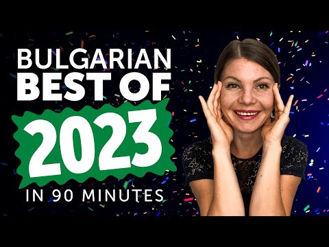 Learn Bulgarian in 90 minutes - The Best of 2023