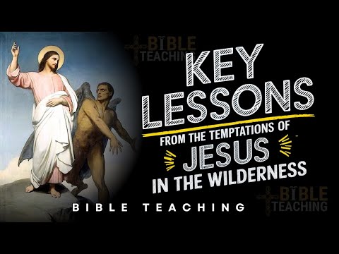 8 Key Lessons from the Temptations of Jesus in the Wilderness | Bible Teaching