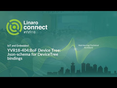 YVR18-404:BoF Device Tree: Json-schema for DeviceTree bindings and Connector bindings