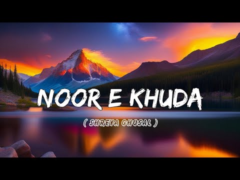 Noor E Khuda | Female Version Shreya Ghosal 💓 | Use Headphones 🎧🎶