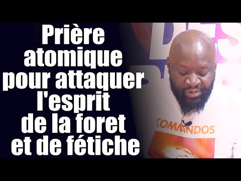 Prière atomique pour attaquer l'esprit de la foret et de fétiche | Révérend Bertrand RIM