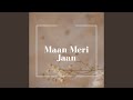 Maan Meri Jaan (Remix)