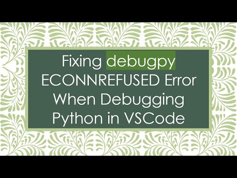 Fixing Debugpy Econnrefused Error When Debugging Python In Vscode