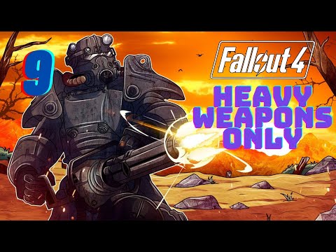 Fallout 4 Heavy Weapons Only Survival Permadeath - #9: A Little Help For My Friends
