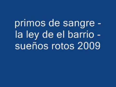primos de sangre-ley de el barrio-sueños rotos