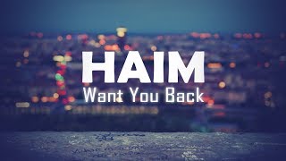 HAIM - Want You Back (Lyric Video)