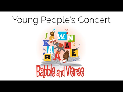 Young People’s Concert: "Babble and Verse"