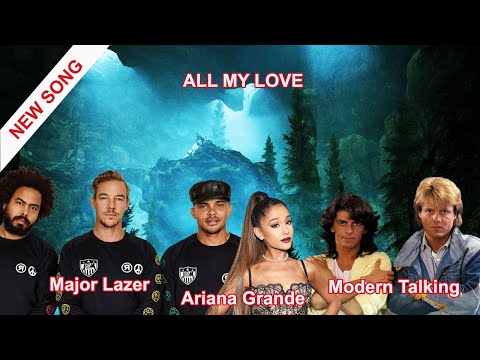 All My Love - Morden Talking, Ariana Grande & Major Lazer
