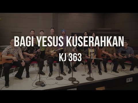 Bagi Yesus Kuserahkan - KJ 363 | GKI Darmo Satelit