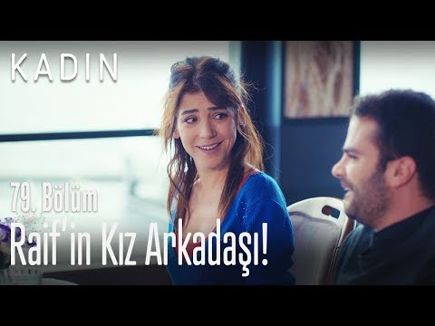 Raif'in kız arkadaşı! - Kadın 79. Bölüm
