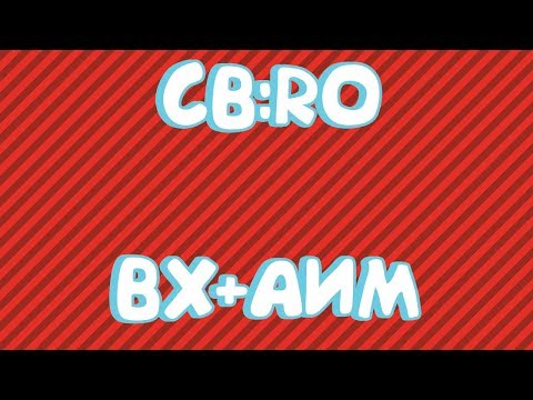 CB:RO ВХ И АИМ! ТООП СКРИПТ!