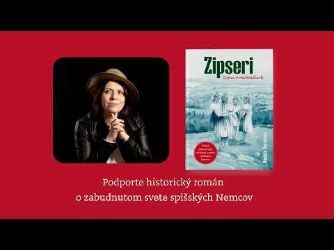 Pomohli ste vydať román ZIPSERI a odhaliť osudy karpatských Nemcov