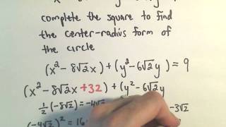 Finding the Center-Radius Form of a Circle by Completing the Square - Example 2