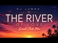The River of Love (Sunset Club Mix) | The Dance Remix You Need This Summer