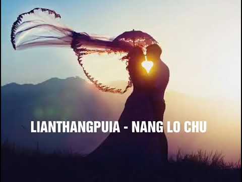 Lianthangpuia (Nang lo chu)