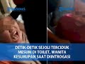 Detik Detik Pasangan Sejoli Terciduk Mesum Di Toilet Wanita Mendadak Kesurupan Saat Diintrogasi