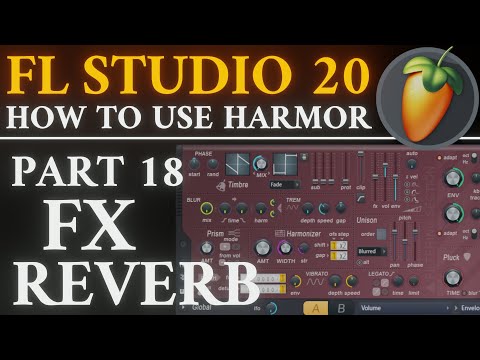 Harmor Tutorial PART 18 FX Reverb | FL Studio