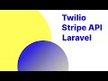 Twilio Stripe API And Laravel PHP Integration