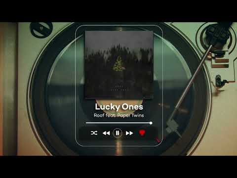 Roof feat. Paper Twins - Lucky Ones