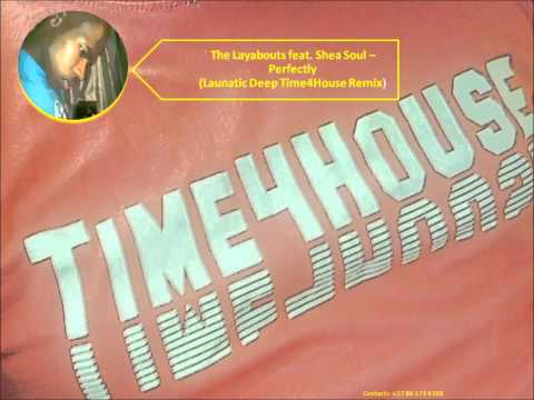 The Layabouts feat  Shea Soul   PerfectlyLaunatic Deep Time4House Remix
