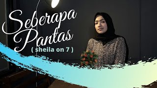 Download lagu SEBERAPA PANTAS ( SHEILA ON 7 ) - UMIMMA KHUSNA COVER mp3