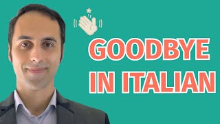How to Say Goodbye in Italian in 10 Ways