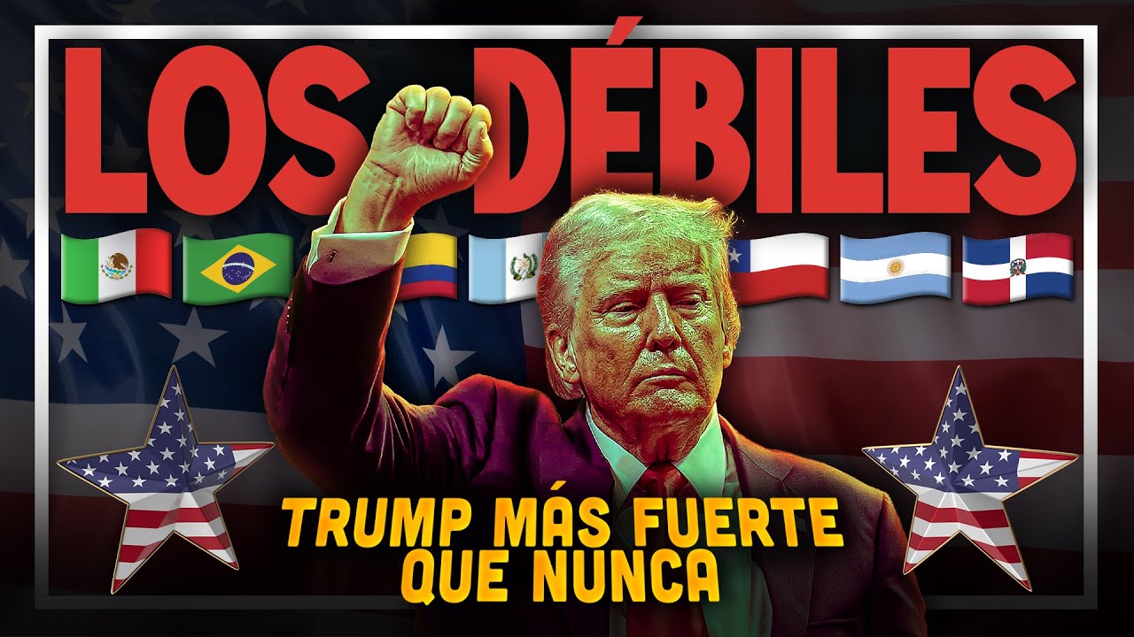 9 países LATINOS MÁS DÉBILES ante DONALD TRUMP