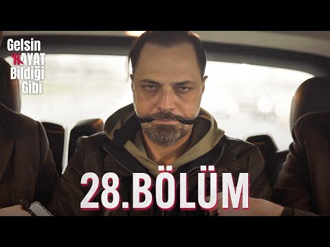 Gelsin Hayat Bildiği Gibi - 28.Bölüm