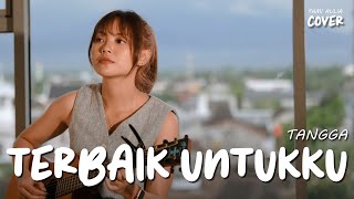 Download lagu TERBAIK UNTUKKU - TANGGA | TAMI AULIA mp3
