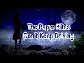 Download Lagu The Paper Kites - Don’t Keep Driving Lyrics on screen Mp3 Free