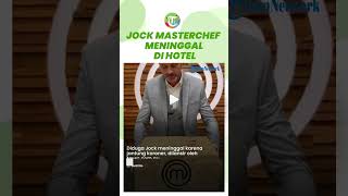 INNALILLAHI Jock MasterChef Meninggal, Mayatnya Ditemukan di Kamar Hotel, Polisi Gercep Selidiki
