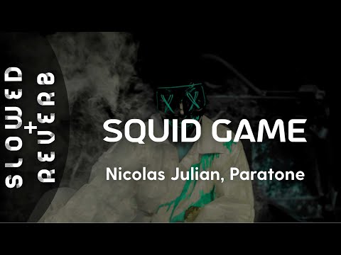 Nicolas Julian x Paratone  - Squid Game – The Original (s l o w e d  +  r e v e r b)