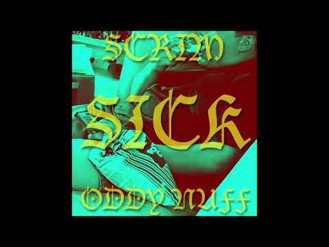 Scrim - $ick feat. Oddy Nuff