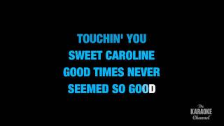 Sweet Caroline (Good Times Never Seemed So Good) in the Style of &quot;Neil Diamond&quot; (no lead vocal)
