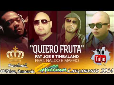 Fat Joe e Timbaland Feat Naldo Benny e Maffio  Quiero Fruta Lançamento 2014