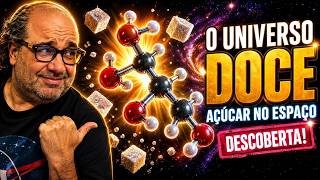 O UNIVERSO É DOCE - DESCOBRIMOS AÇÚCAR NO MEIO INTERESTELAR!!!