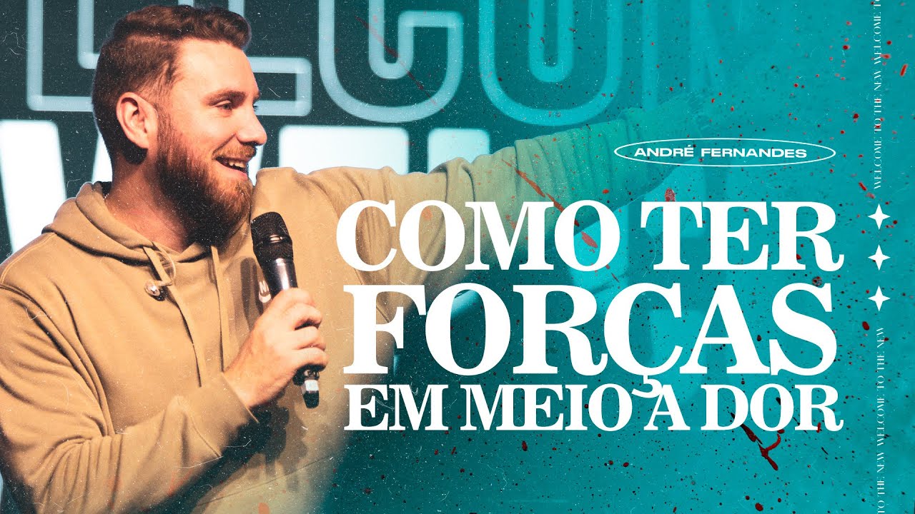 COMO TER FORÇAS EM MEIO A DOR. | ANDRÉ FERNANDES | LAGOINHA MIAMI