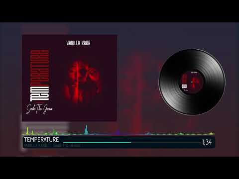 Vanilla karr ft Smile The Genius - Temperature (Prod by. Pro Master) (Official audio)