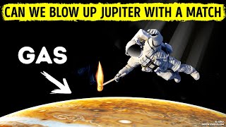 If Jupiter&#39;s All Gas, Will Fire Burn It Up