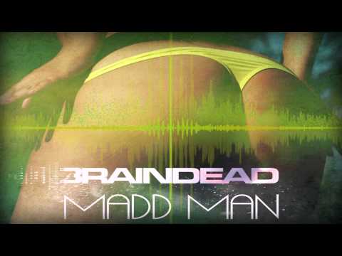 Dj BrainDeaD - Madd Man (Original Mix) *FREE DOWNLOAD*