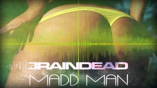 Dj BrainDeaD - Madd Man (Original Mix) *FREE DOWNLOAD*
