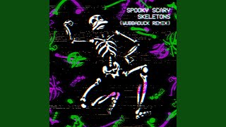 Spooky Scary Skeletons (Wubbaduck Remix)